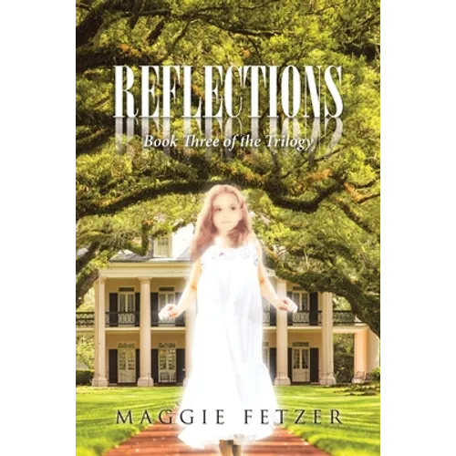 Reflections: Book Three of the Trilogy