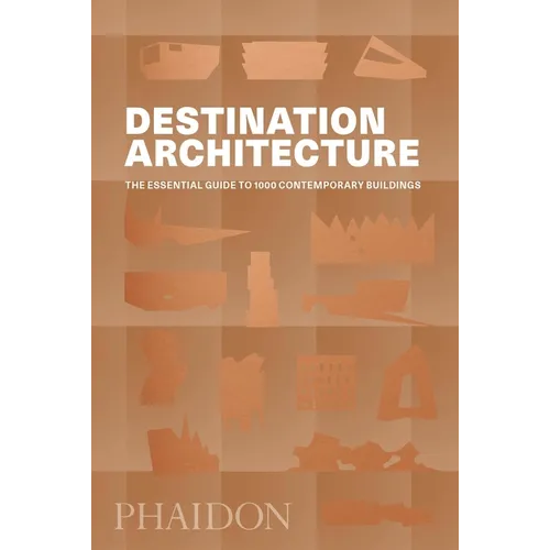 Destination Architecture: The Essential Guide to 1000 Contemporary Buildings