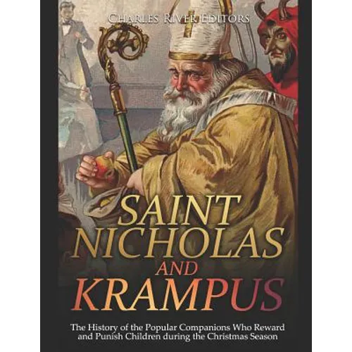 Saint Nicholas and Krampus: The History of the Popular Companions Who Reward and Punish Children during the Christmas Season