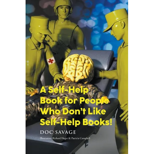 A Self-Help Book for People Who Don't Like Self-Help Books!