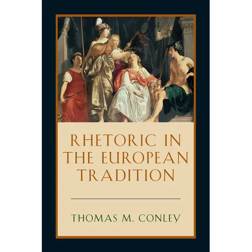 Rhetoric in the European Tradition
