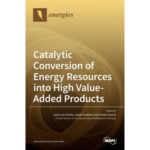 Catalytic Conversion of Energy Resources into High Value-Added Products