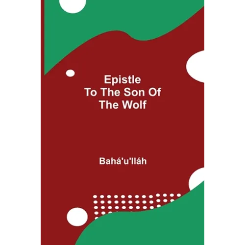 Epistle To The Son Of The Wolf