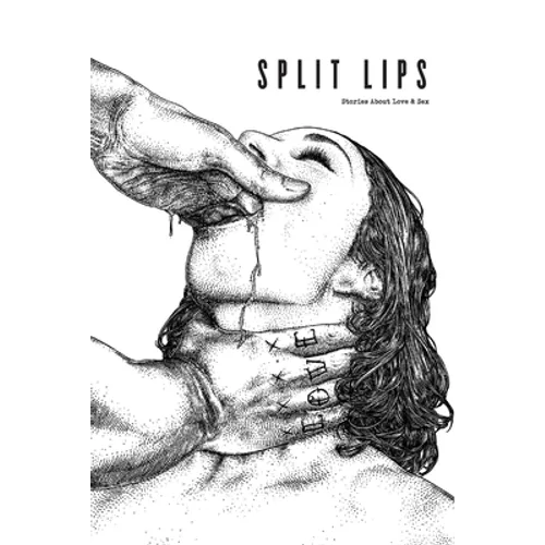 Split Lips: Stories About Love & Sex