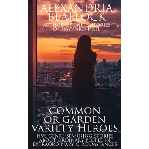 Common or Garden Variety Heroes