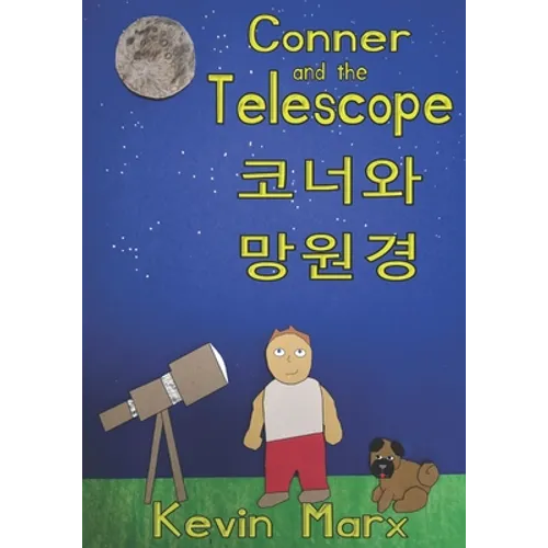 Conner and the Telescope 코너와 망원경: Children's Bilingual Picture Book: English, Korean