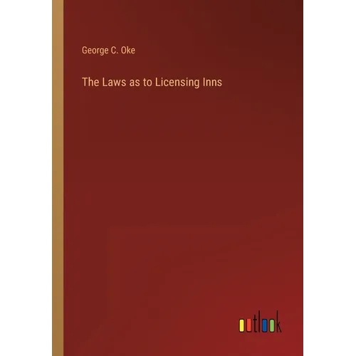 The Laws as to Licensing Inns