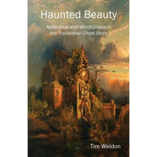 Haunted Beauty: Aesthetics and Mindfulness in the Traditional Ghost Story