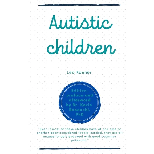 Autistic children: Leo Kanner