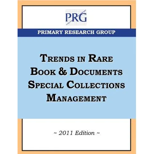 Trends in Rare Book & Documents Special Collections Management, 2011 Edition