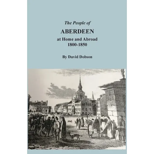 The People of Aberdeen at Home and Abroad