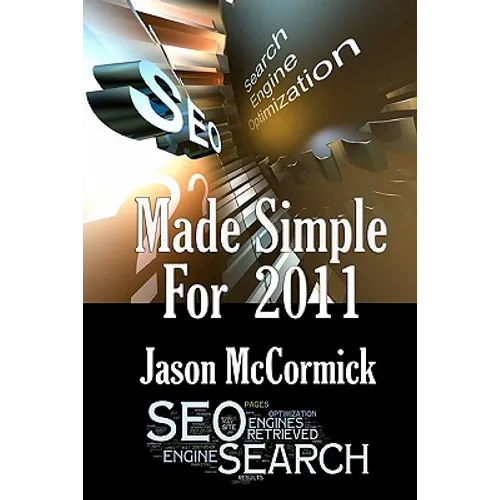 SEO Made Simple For 2011: Search Engine Optimization