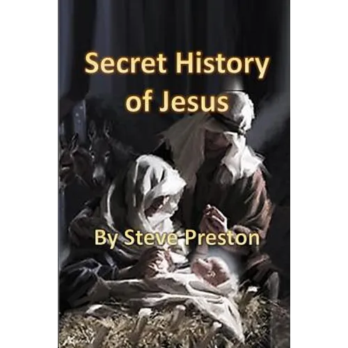 Secret History of Jesus: New Details of Jesus' Life