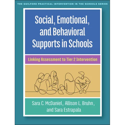 Social, Emotional, and Behavioral Supports in Schools: Linking Assessment to Tier 2 Intervention