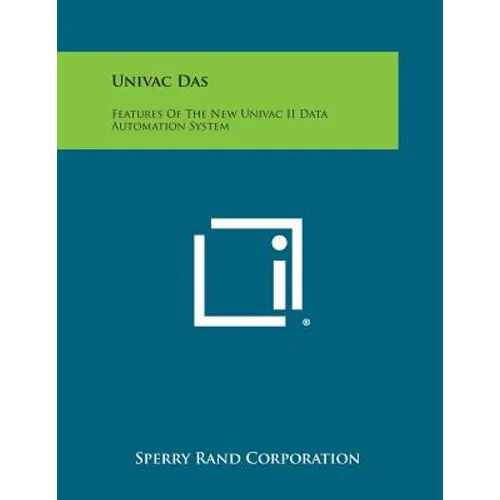 UNIVAC Das: Features of the New UNIVAC II Data Automation System