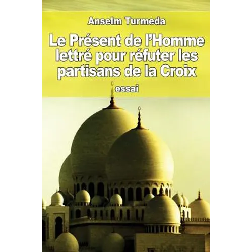 Le Présent de l'Homme lettré pour réfuter les partisans de la Croix