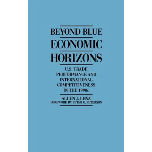 Beyond Blue Economic Horizons: U.S. Trade Performance and International Competitiveness in the 1990s