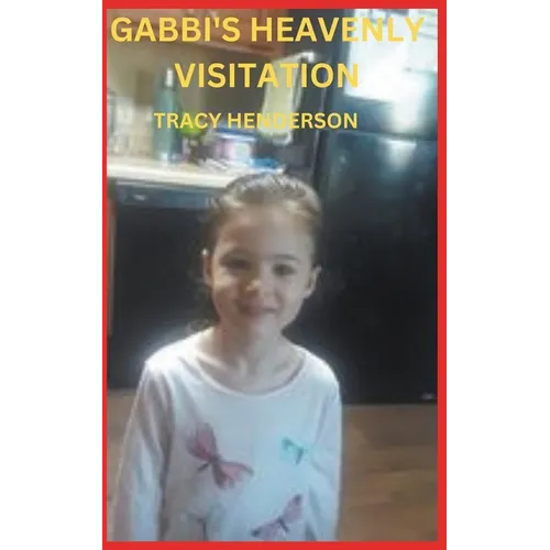 Gabbi's Heavenly Visitation