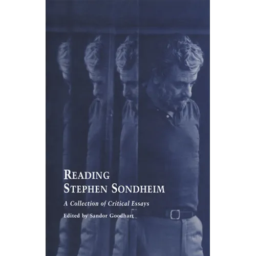 Reading Stephen Sondheim: A Collection of Critical Essays