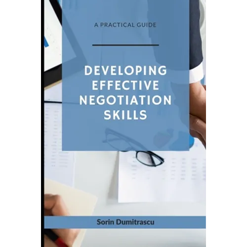 Developing Effective Negotiation Skills: A Practical Guide