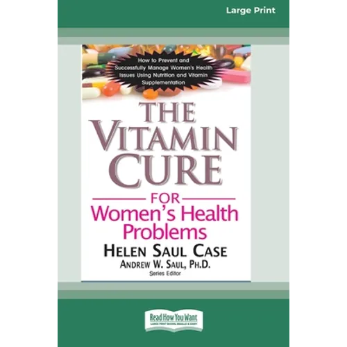 The Vitamin Cure for Women's Health Problems (16pt Large Print Edition)