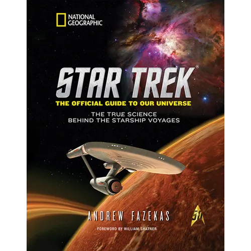 Star Trek: The Official Guide to Our Universe: The True Science Behind the Starship Voyages