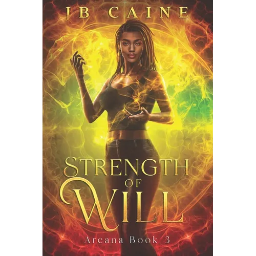 Strength of Will: Arcana Book Three