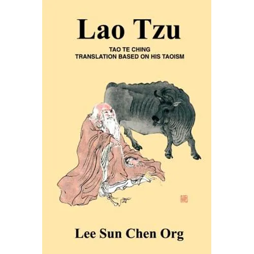 Lao Tzu: Tao Te Ching Translation Based on His Taoism