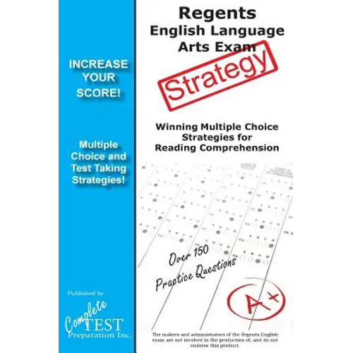 Regents English Language Arts Exam Strategy: Winning Multiple Choice Strategies for the Regents English Language Arts Exam