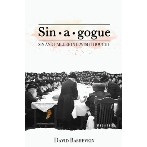 Sin-A-Gogue: Sin and Failure in Jewish Thought