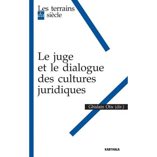 Le juge et le dialogue des cultures juridiques