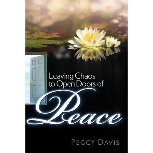 Leaving Chaos to Open Doors of Peace