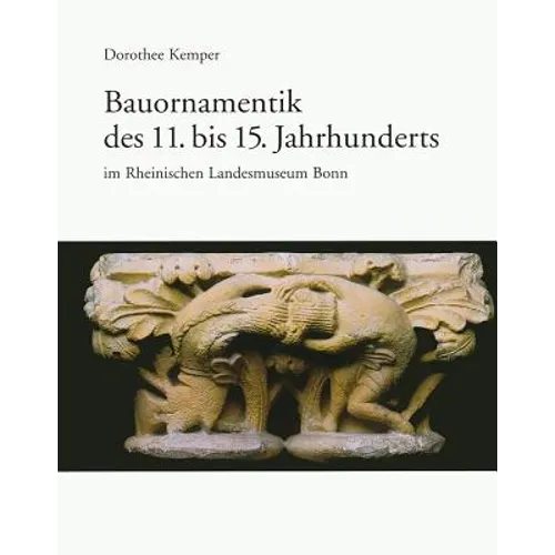 Bauornamentik Des 11. Bis 15. Jahrhunderts Im Rheinischen Landesmuseum Bonn
