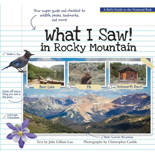 What I Saw in Rocky Mountain: A Kids Guide to the National Park