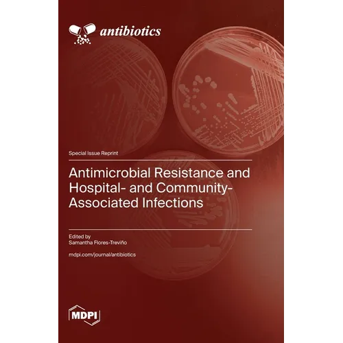 Antimicrobial Resistance and Hospital- and Community-Associated Infections