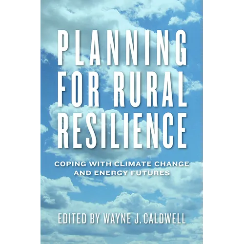 Planning for Rural Resilience: Coping with Climate Change and Energy Futures
