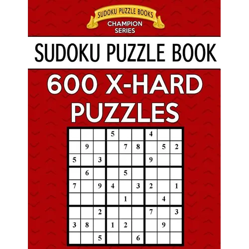 Sudoku Puzzle Book, 600 Extra Hard Puzzles: Single Difficulty Level for No Wasted Puzzles