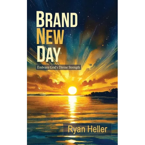 Brand New Day: Embracing God's Divine Strength