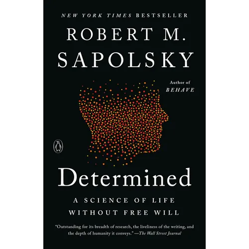 Determined: A Science of Life without Free Will