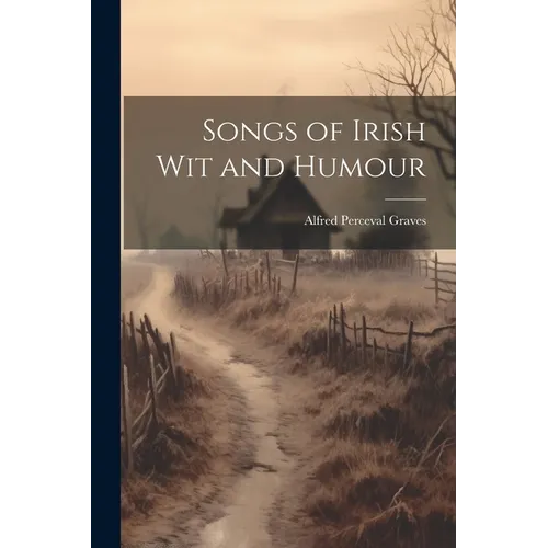 Songs of Irish Wit and Humour - Paperback