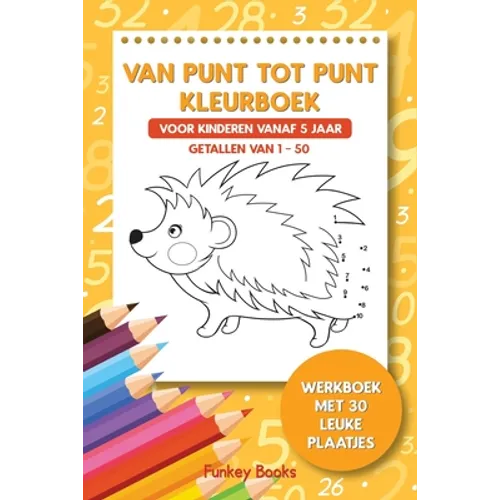 Van punt tot punt kleurboek voor kinderen vanaf 5 jaar - Getallen van 1-50: Werkboek met 30 leuke plaatjes