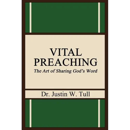 Vital Preaching: The Art of Sharing God's Word