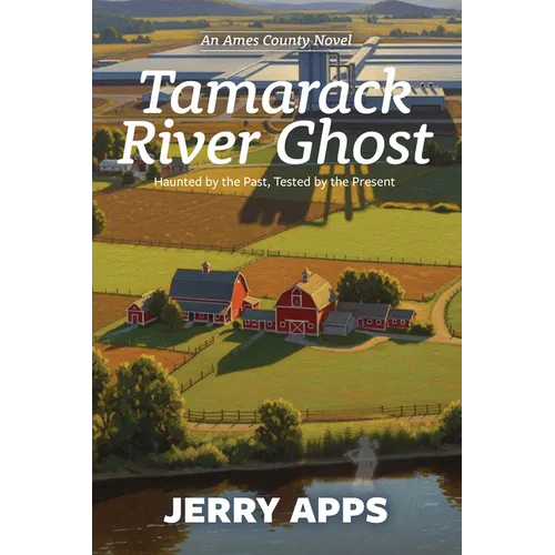 Tamarack River Ghost: When Progress Stirs the Dead and Divides the Living