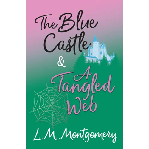 The Blue Castle and A Tangled Web