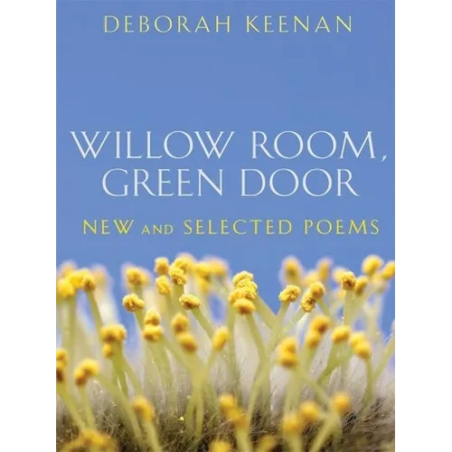 Willow Room, Green Door: New and Selected Poems