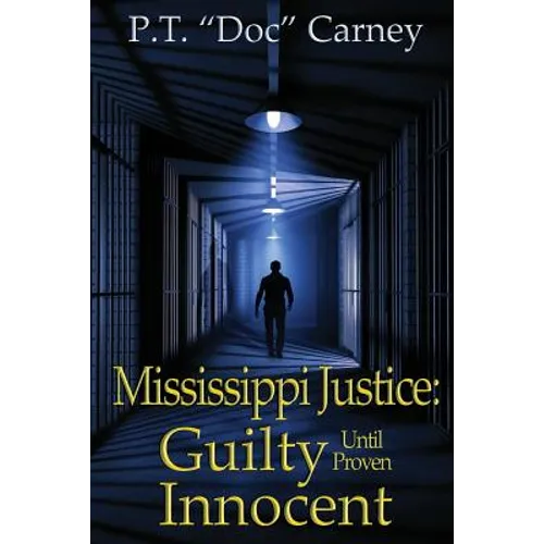 Mississippi Justice: Guilty Until Provel Innocent