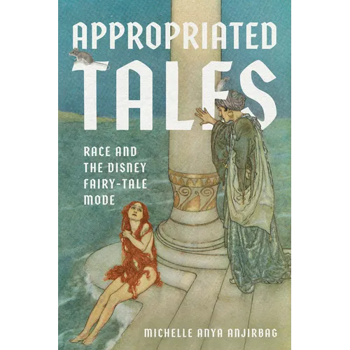 Appropriated Tales: Race and the Disney Fairy-Tale Mode