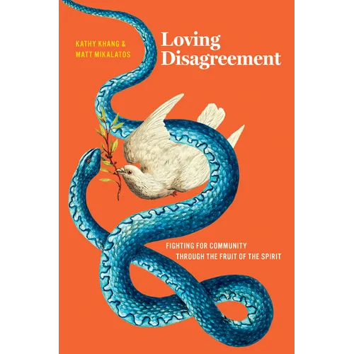Loving Disagreement: Fighting for Community Through the Fruit of the Spirit
