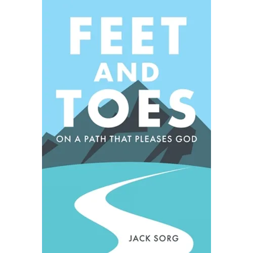 Feet and Toes: On a Path That Pleases God