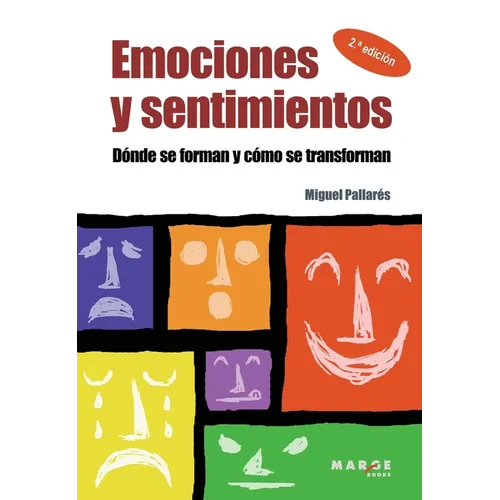 Emociones y sentimientos: Dónde se forman y cómo se transforman
